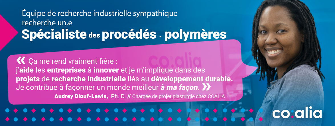 COALIA est à la recherche d'un.e spécialiste en procédés pour les polymères